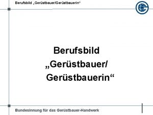 Berufsbild GerstbauerGerstbauerin Berufsbild Gerstbauer Gerstbauerin Bundesinnung fr das