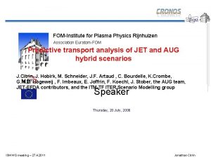 FOM FOMInstitute for Plasma Physics Rijnhuizen Association EuratomFOM