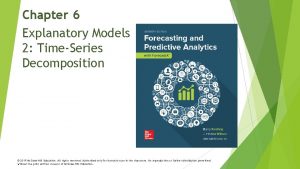 Chapter 6 Explanatory Models 2 TimeSeries Decomposition 2019