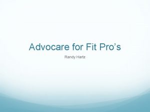 Advocare for Fit Pros Randy Hartz What to
