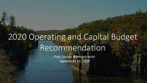 2020 Operating and Capital Budget Recommendation Polk County