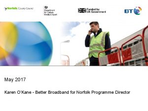 May 2017 Karen OKane Better Broadband for Norfolk