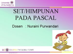 SETHIMPUNAN PADA PASCAL Dosen Nuraini Purwandari Pengertian SetHimpunan