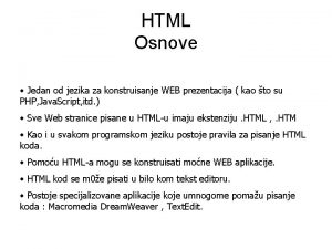 HTML Osnove Jedan od jezika za konstruisanje WEB