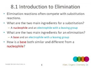 8 1 Introduction to Elimination Elimination reactions often