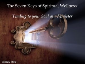 The Seven Keys of Spiritual Wellness Tending to