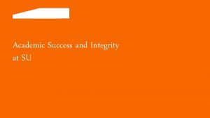 Academic Success and Integrity at SU Academic Success