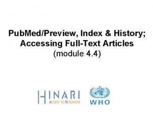 Pub MedPreview Index History Accessing FullText Articles module