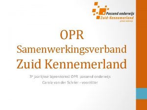 OPR Samenwerkingsverband Zuid Kennemerland 3 e jaarlijkse bijeenkomst