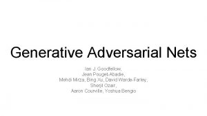 Generative Adversarial Nets Ian J Goodfellow Jean PougetAbadie