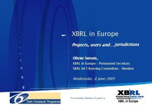 XBRL in Europe Projects users and jurisdictions Olivier