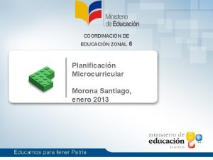 COORDINACIN DE EDUCACIN ZONAL 6 Planificacin Microcurricular Morona