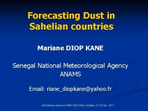 Forecasting Dust in Sahelian countries Mariane DIOP KANE