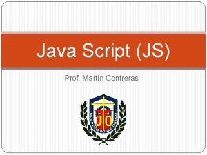 Java Script JS Prof Martn Contreras Qu es