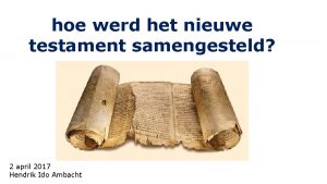 hoe werd het nieuwe testament samengesteld 2 april