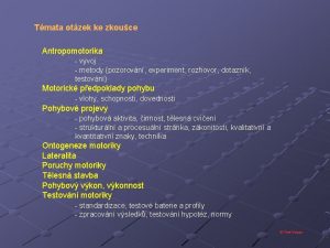 Tmata otzek ke zkouce Antropomotorika vvoj metody pozorovn