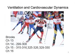 Ventilation and Cardiovascular Dynamics Brooks Ch 13 Ch