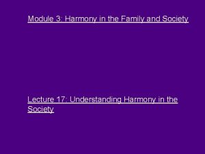 Module 3 Harmony in the Family and Society