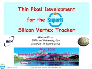 Thin Pixel Development for the Silicon Vertex Tracker