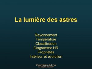 La lumire des astres Rayonnement Temprature Classification Diagramme