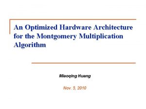 An Optimized Hardware Architecture for the Montgomery Multiplication