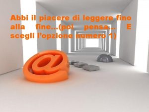 Abbi il piacere di leggere fino alla fine