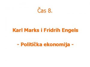 as 8 Karl Marks i Fridrih Engels Politika