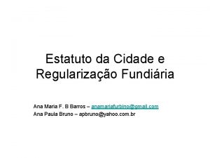 Estatuto da Cidade e Regularizao Fundiria Ana Maria