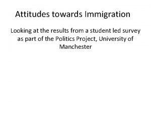 Attitudes towards Immigration Looking at the results from