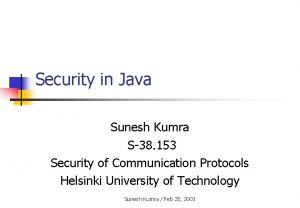 Security in Java Sunesh Kumra S38 153 Security