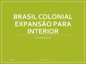 BRASIL COLONIAL EXPANSO PARA INTERIOR www nilson pro