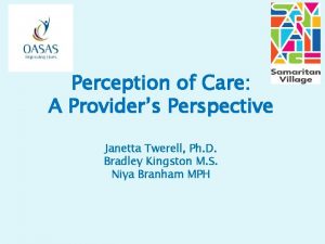 Perception of Care A Providers Perspective Janetta Twerell