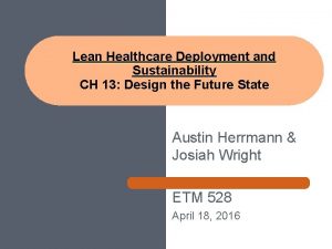 Lean Healthcare Deployment and Sustainability CH 13 Design