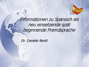 Informationen zu Spanisch als neu einsetzende spt beginnende