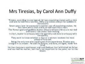 Mrs Tiresias by Carol Ann Duffy Tiresias according