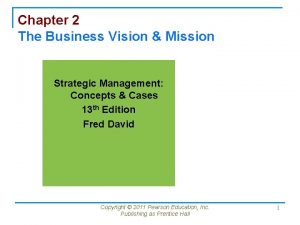 Chapter 2 The Business Vision Mission Strategic Management