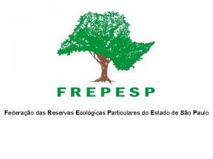 Federao das Reservas Ecolgicas Particulares do Estado de