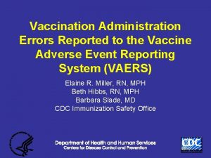 Vaccination Administration Errors Reported to the Vaccine Adverse