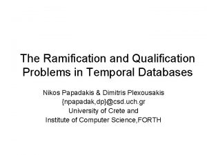 The Ramification and Qualification Problems in Temporal Databases