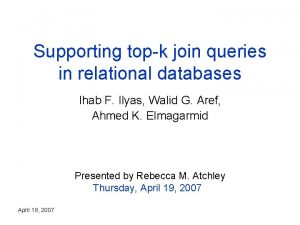 Supporting topk join queries in relational databases Ihab