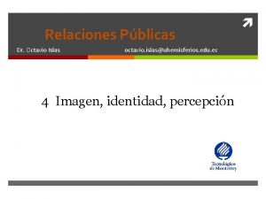 Relaciones Pblicas Dr Octavio Islas octavio islasuhemisferios edu