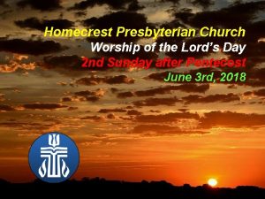 Homecrest Presbyterian Church Worship of the Lords Day