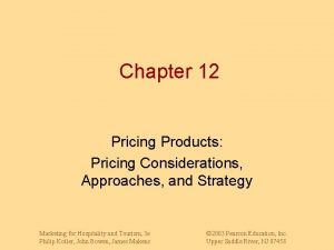 Chapter 12 Pricing Products Pricing Considerations Approaches and