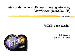 Micro Arcsecond Xray Imaging Mission Pathfinder MAXIMPF Final