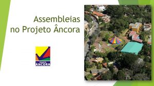 Assembleias no Projeto ncora ncora Fundada em 1995