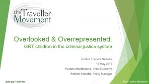 Overlooked Overrepresented GRT children in the criminal justice