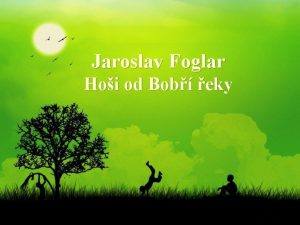 Jaroslav Foglar Hoi od Bob eky Vzdlvac oblast
