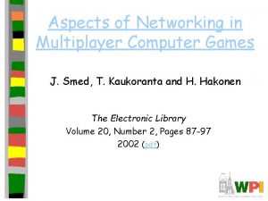 Aspects of Networking in Multiplayer Computer Games J