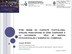ETRE FEMME EN CONTEXTE POSTCOLONIAL AFRICAIN FRANCOPHONE ET