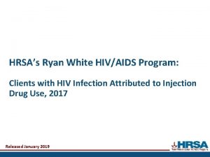 HRSAs Ryan White HIVAIDS Program Clients with HIV